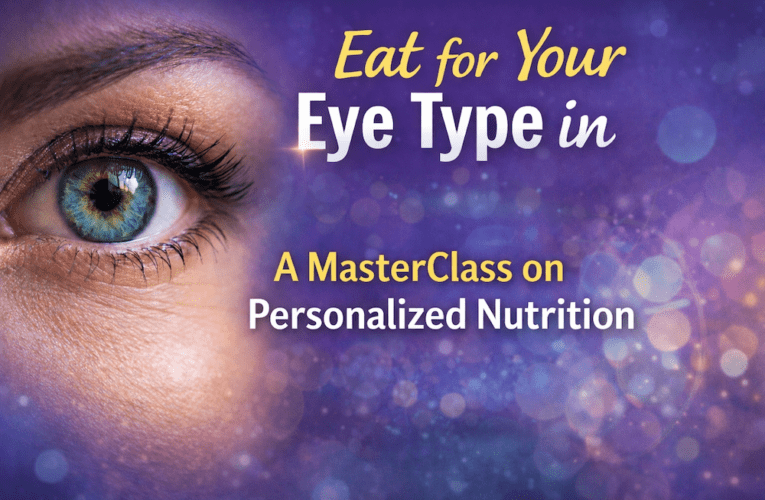 Eat for Your Eye Type in Kathmandu: A MasterClass on Personalized Nutrition